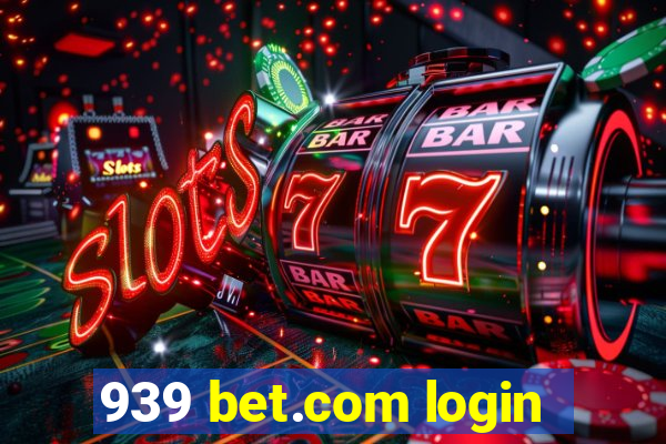 939 bet.com login
